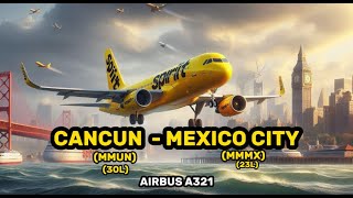 *SPIRIT FLIGHT* I CANCUN - MEXICO CITY I FULL FLIGHT | #msfs2020