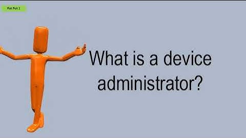 What Is A Device Administrator?