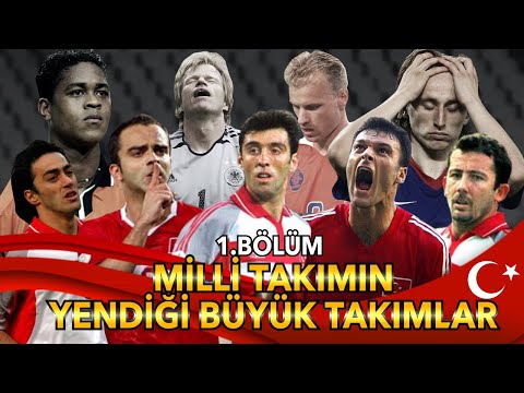 Türk Milli Takımının Yendiği Büyük Takımlar / 1. Bölüm