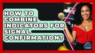 How To Combine Indicators For Signal Confirmation? - Crypto Trading Strategists