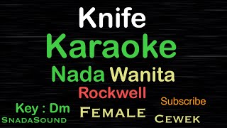 Knife - Rockwell-Karaoke nada Wanita-Female-Perempuan-Cewek@ucokku