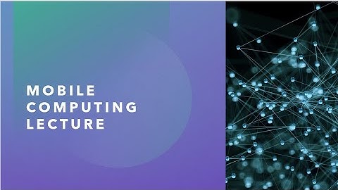 Mobile Computing Lecture