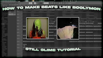 HOW BOOLYMON MAKES BEATS FOR OSAMASON (STILL SLIME TUTORIAL)