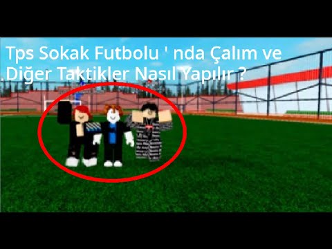 Tps Sokak Futbolu ' nda Çalım ve Diğer Taktikler Nasıl Yapılır ? - TPS Sokak Futbolu