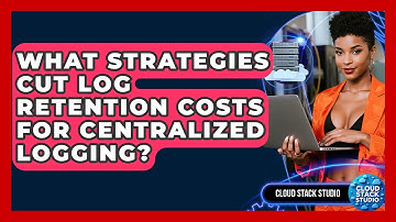What Strategies Cut Log Retention Costs For Centralized Logging? - Cloud Stack Studio
