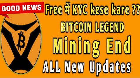 Free KYC in #bitcoin_legend || Mining End || All New & Big Updates ||
