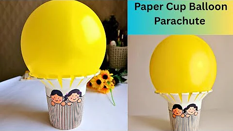 Paper cup parachute craft | Flying balloon cup parachute | DIY hot air balloon