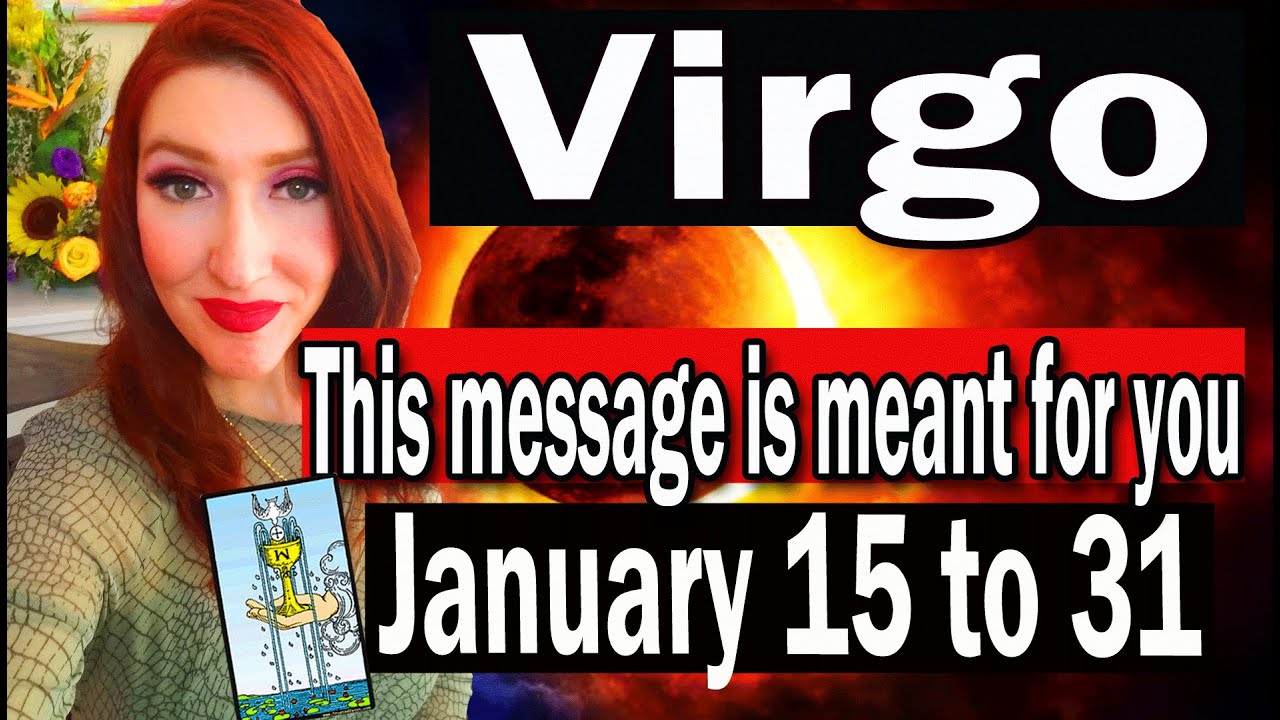 VIRGO OMG! THIS READING ALMOST MADE ME CRY..I AM SO HAPPY FOR YOU VIRGO! January 15 TO 31