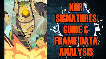 Kor Signatures Guide & Frame Data