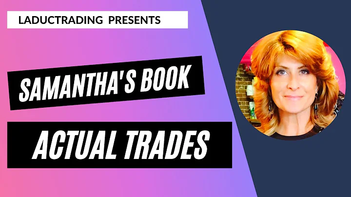 Samantha's Book - Actual Trades & How She Expresse...