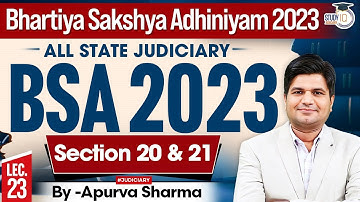 Bhartiya Sakshya Adhiniyam 2023 Lecture- 23 BSA 2023 Section 21 & 22 MASTER CLASS  By Apurva Sharma