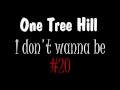One tree hill  i dont wanna be 20