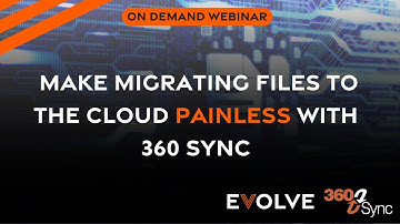 Make Migrating Files to the Cloud Painless with 360 Sync