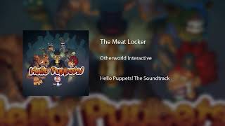 The Meat Locker - Hello Puppets! Soundtrack