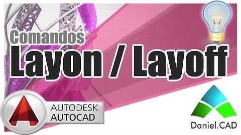 AutoCAD 2015 | Comandos Layon e Layoff