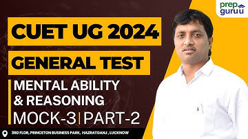 CUET UG 2024 General Test (Mental Ability & Reasoning) Mock-3 | Part-2