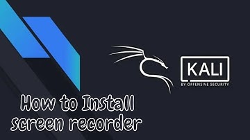 How to install screen recorder kali linux | kazam