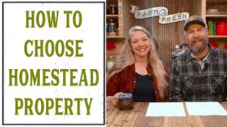 CHOOSING A HOMESTEAD PROPERTY  WHAT TO LOOK FOR AND WHAT TO AVOID