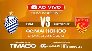 AO VIVO: CSA x JUAZEIRENSE | COM IMAGENS | SÉRIE D 2026 | 5ª RODADA