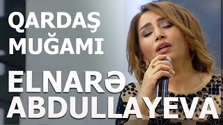 Elnarə  Abdullayeva - Qardaş Mugamı 5/5 Verlişi (19.10.2017) Resimi