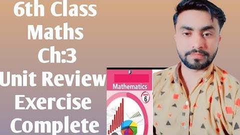 6th class unit review exercise,6th math,afaq iqbal series