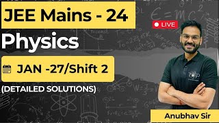 JEE Mains -24 (Physics) || 27-Jan || Shift - 02 (Detailed Expert Analysis)