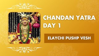 Chandan Yatra 2024 Day 1 | Elaychi Pushp Vesh