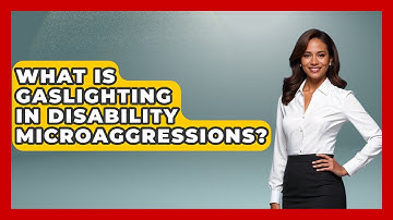 What Is Gaslighting In Disability Microaggressions? - Your Disabled Truth