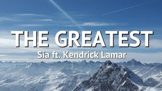 Sia - The Greatest Lyrics (ft. Kendrick Lamar)