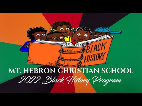 [SPECIAL PRESENTATION] Mt. Hebron Christian School 2022 Black History Program