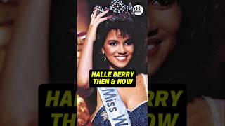 HALLE BERRY'S TRANSFORMATION THEN AND NOW