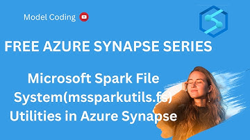 Microsoft Spark File System(mssparkutils.fs) Utilities in Azure Synapse