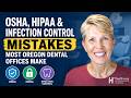 The OSHA, HIPAA &amp; Infection Control Mistakes Most Oregon Dental Offices Make