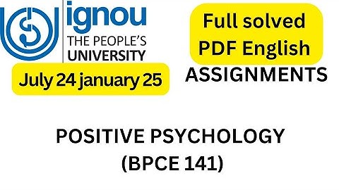 BPCE-141 SOLVED ASSIGNMENT 2024-25 ENGLISH || POSITIVE PSYCHOLOGY