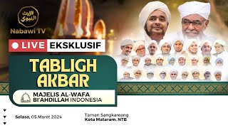 🔴LIVE Tabligh Akbar Majelis Al-Wafa Bi'Ahdillah Indonesia - Kota Mataram, NTB | Nabawi TV