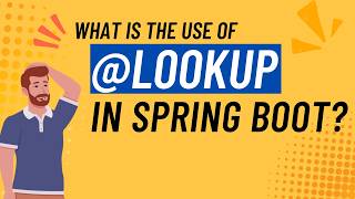 What is the use of Lookup Annotation in Spring Boot? | Lookup Annotation in Spring Boot
