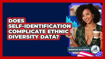 Does Self-identification Complicate Ethnic Diversity Data? - Demographic Data Answers