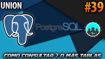 Como hacer una consulta de 2 o más tablas - UNION | PostgreSQL #39