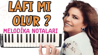 Kibariye - LAFI MI OLUR Melodika Notaları - Ses Veriyorum Resimi