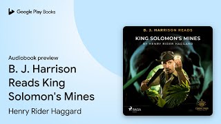 B. J. Harrison Reads King Solomon's Mines by Henry Rider Haggard · Audiobook preview screenshot 1