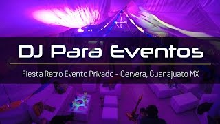 DJ Bodas Guanajuato Noche Disco Retro Iluminacion Led Profesional