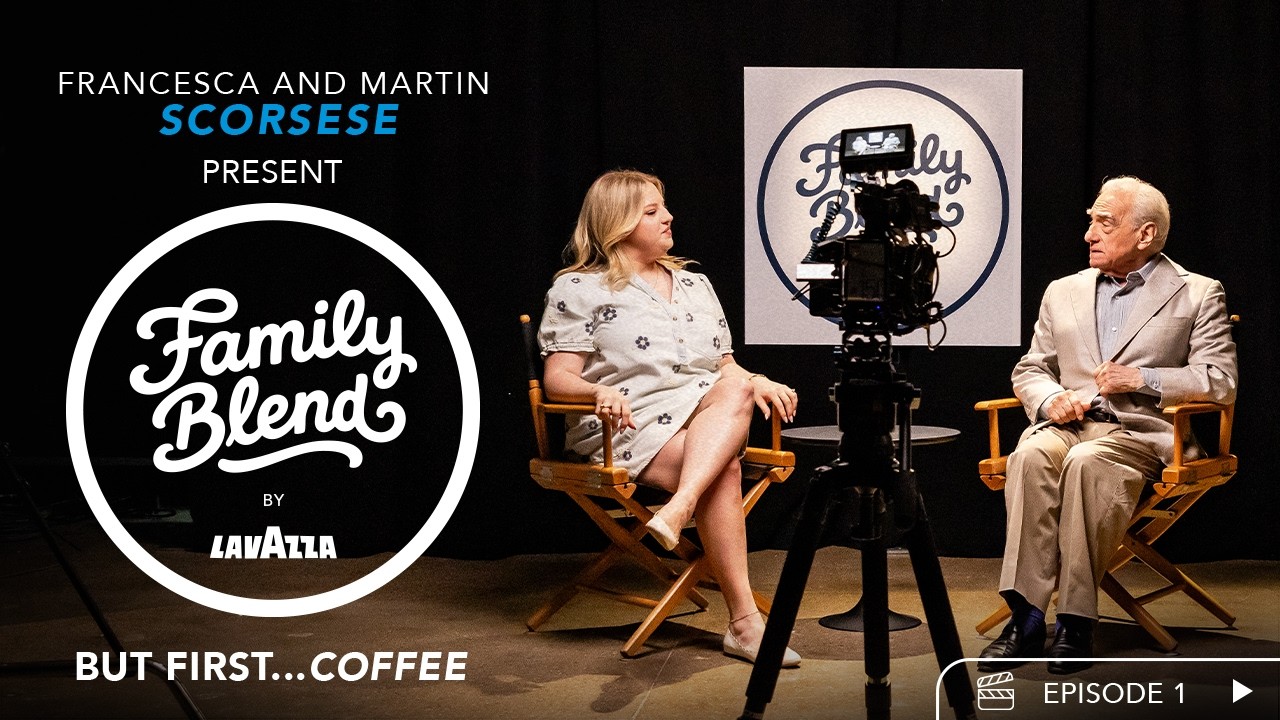 Family Blend by Lavazza | Martin & Francesca Scorsese | But first… coffee