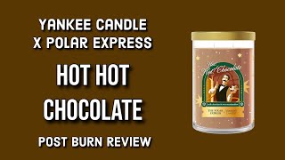 YANKEE CANDLE X POLAR EXPRESS Hot Hot Chocolate Post Burn Review
