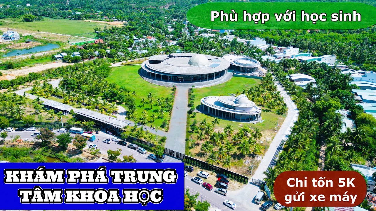 Outline Video REVIEW TOÀN BỘ TRUNG TÂM KHÁM PHÁ KHOA HỌC QUY NHƠN