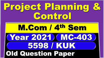 Project Planning & Control  | M.Com | 4th Semester | MC-403 | 5598 | KUK | 2021