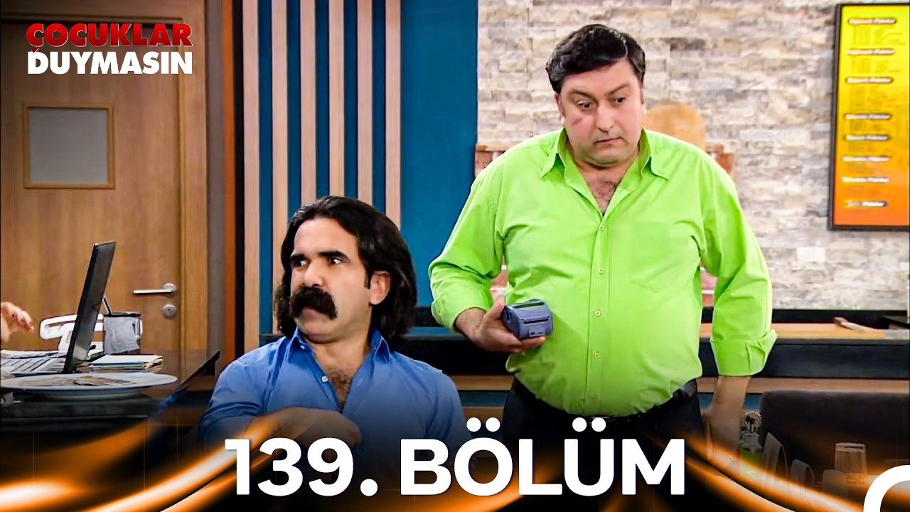 Çocuklar Duymasın 139. Bölüm