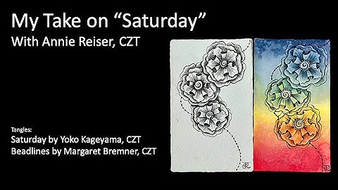 My Take on the Tangle "Saturday" with Annie Reiser, CZT