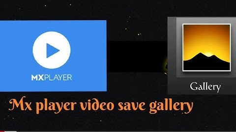 how to save mx player video gallery, save mx player video gallery #mxplayer
