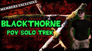 Members Exclusive: Blackthorne POV Solo Trek - Hidden Symbols in the Summer Heat