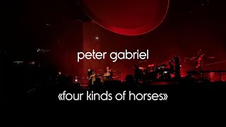 Peter Gabriel - &quot;Four Kinds of Horses&quot; - Milano, 21/05/2023 [multicam]